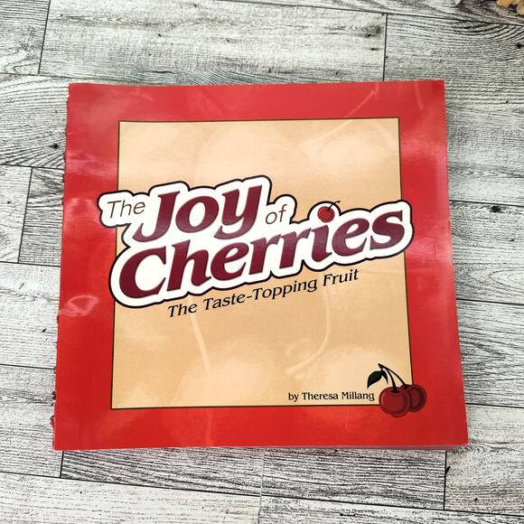THE JOY OF‎ CHERRIES Cookbook by Theresa Millang Taste-Topping Fruit 2006 Spiral - Picture 12 of 15